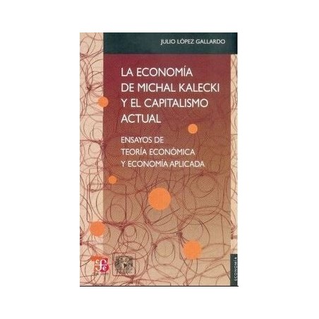 La economía de Michal Kalecki y el capitalismo actual.