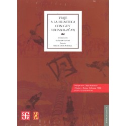 Viaje a la Huasteca con Guy Stresser-Péan