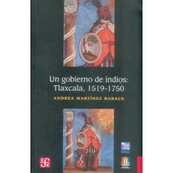 Un gobierno de indios: Tlaxcala, 1519-1750