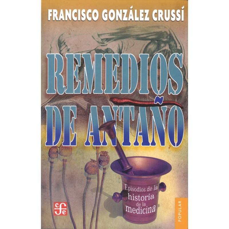 Remedios de antaño: episodios de la historia de la medicina