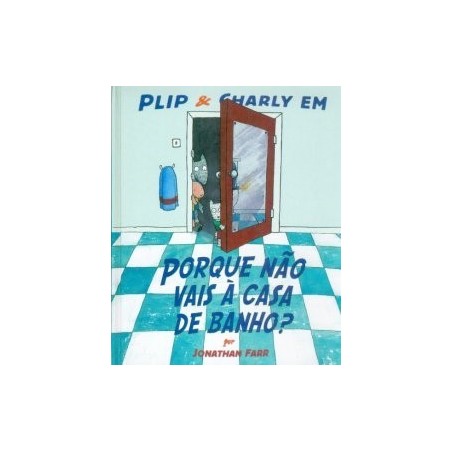 Porque nao vais a casa de banho?