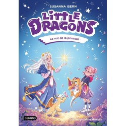 Little Dragons 4. La voz de la princesa