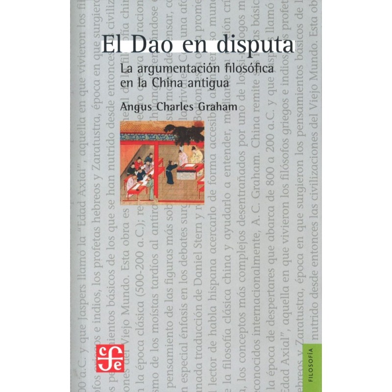 El Dao en disputa: la argumentación filosófica en la China antigua