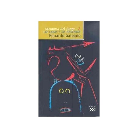 Memoria del fuego, 2. Las caras y las máscaras