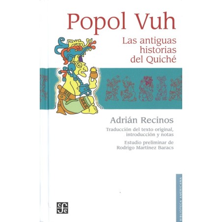 Popol Vuh. Las antiguas historias del Quiché
