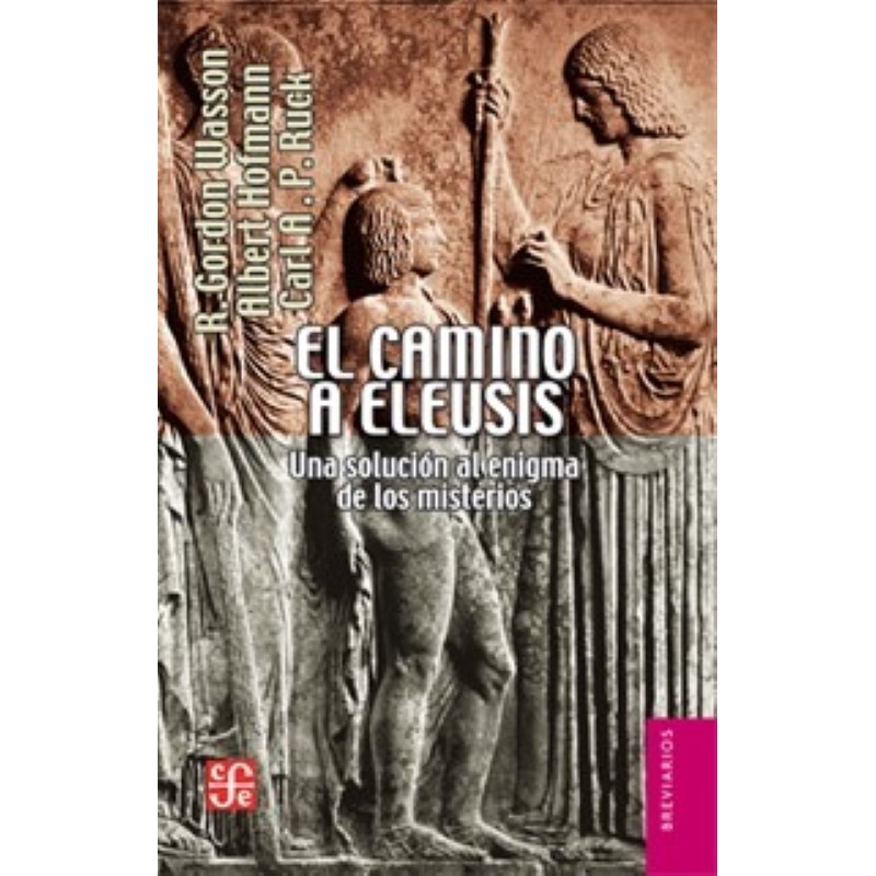El camino a Eleusis: una solución al enigma de los misterios