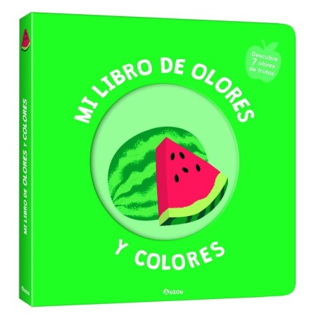 Mi libro de olores y colores. Frutas del