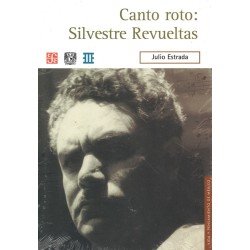 Canto roto: Silvestre Revueltas