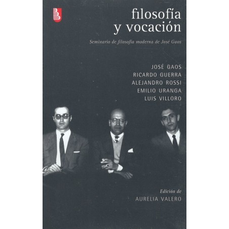 Filosofía y vocación: seminario de filosofía moderna de José Gaos