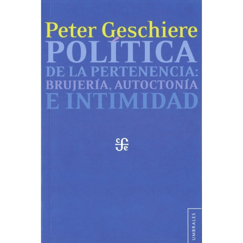 Política de la pertenencia: brujería, autoctonía e intimidad
