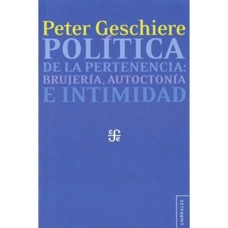 Política de la pertenencia: brujería, autoctonía e intimidad