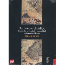 Un pueblo dividido. Comercio, propiedad y comunidad en Papantla, México