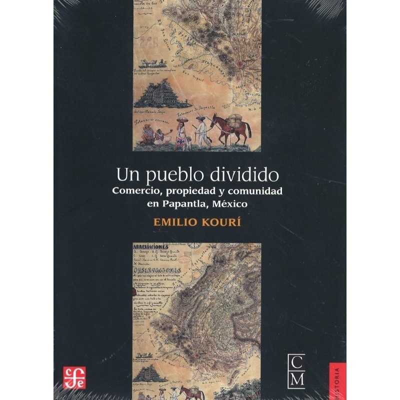 Un pueblo dividido. Comercio, propiedad y comunidad en Papantla, México