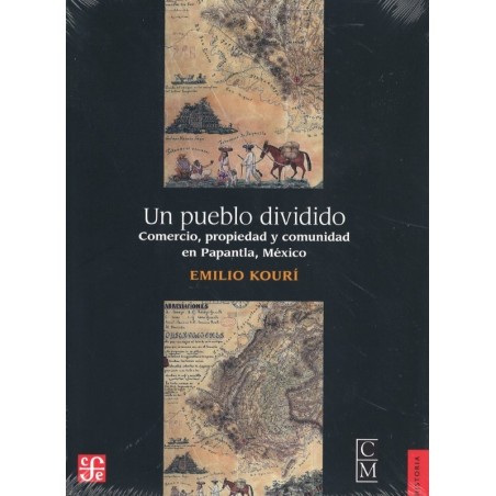 Un pueblo dividido. Comercio, propiedad y comunidad en Papantla, México