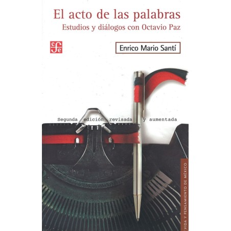 El acto de la palabra: estudios y diálogos con Octavio Paz