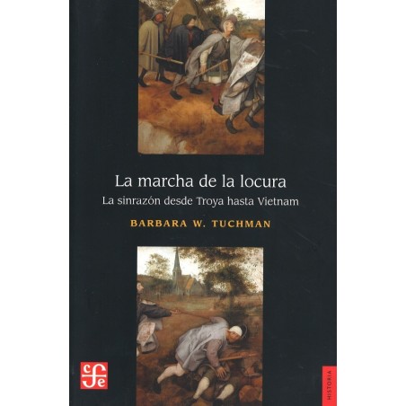 La marcha de la locura: la sinrazón desde Troya hasta Vietman