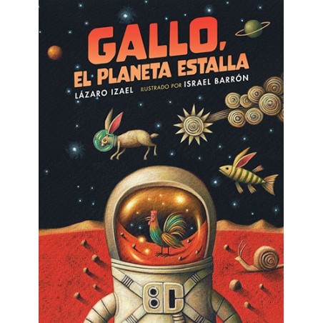 Gallo, el planeta estalla