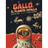 Gallo, el planeta estalla