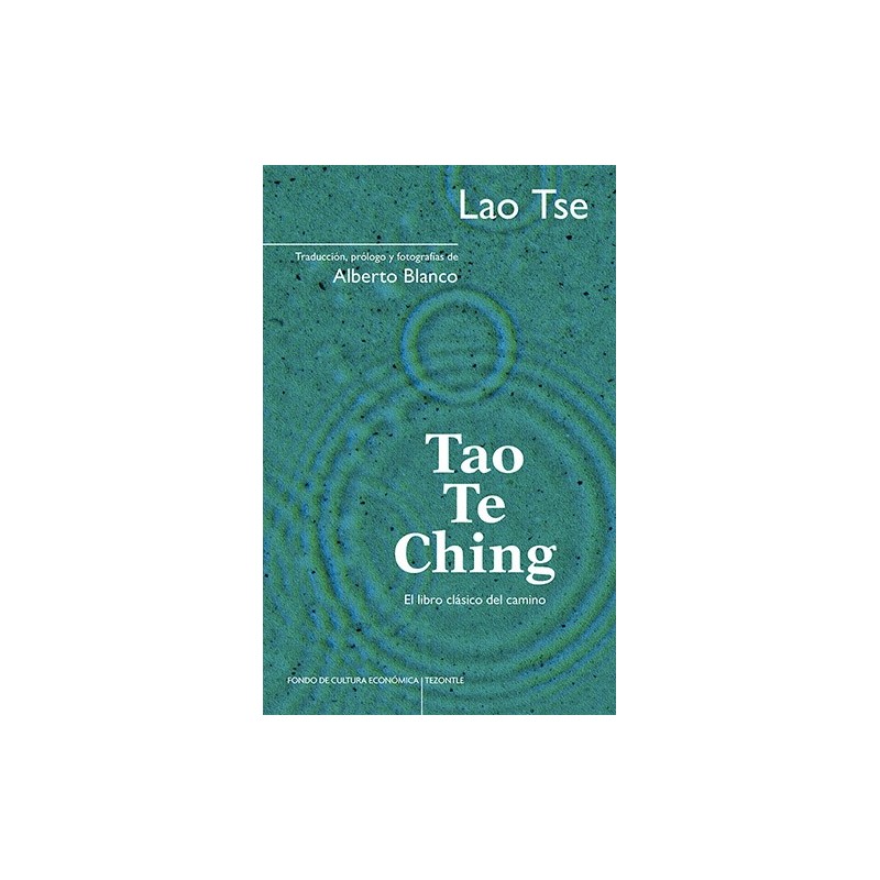 Tao Te Ching El libro clásico del camino
