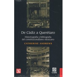 De Cádiz a Querétaro: historiografía y bibliografía del constitucionalismo mex