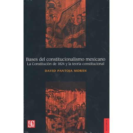 Bases del constitucionalismo mexicano: la Constitución de 1824 y la teoría