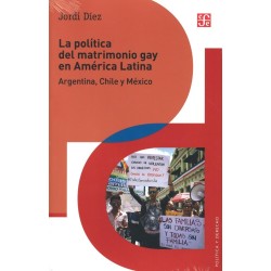 La política del matrimonio gay en América Latina:Argentina, Chile y México