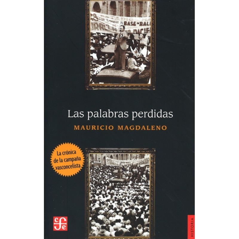 Las palabras perdidas: la crónica de la campaña vasconcelista