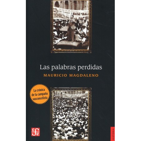 Las palabras perdidas: la crónica de la campaña vasconcelista