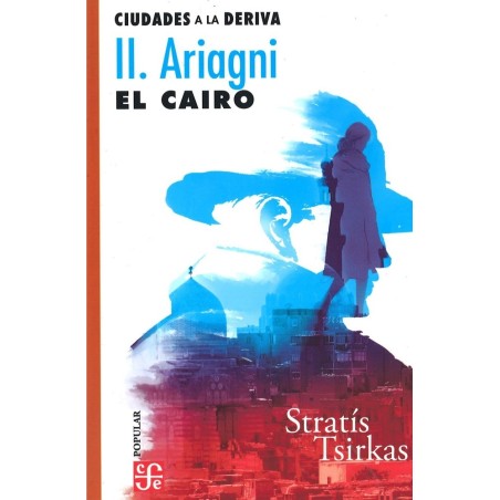 Ciudades a la deriva II. Ariagni, El Cairo