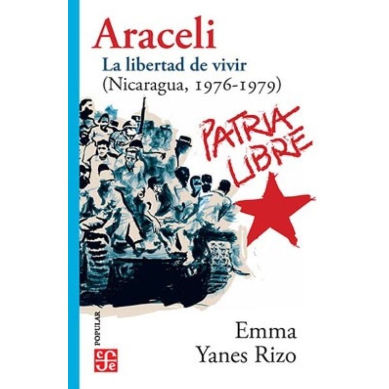 Araceli. La libertad de vivir (Nicaragua, 1976-1979)