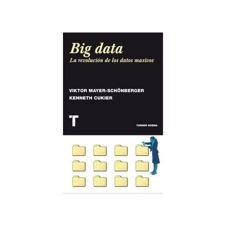 Big data. La revolución de los datos masivos