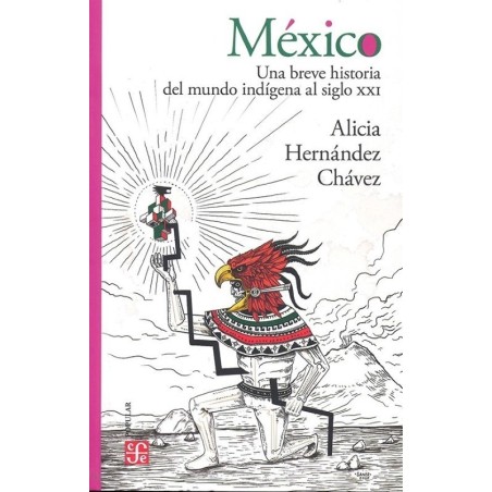 México: una breve historia del mundo indígena al siglo XXI
