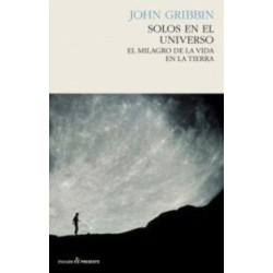 Solos en el universo. El milagro de la vida en la Tierra