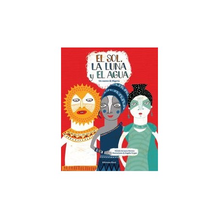 El sol, la luna y el agua Un cuento de Nigeria