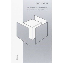 La humanidad aumentada: la administración digital del mundo