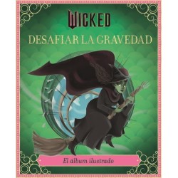 Wicked: Desafiar la gravedad
