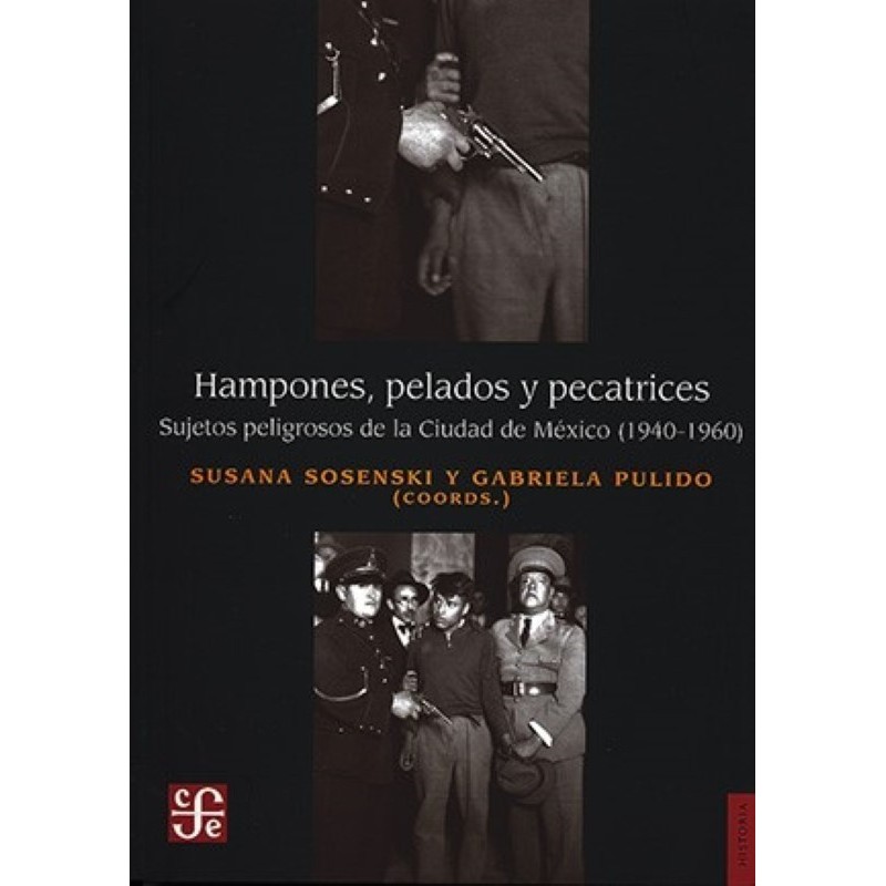 Hampones, pelados y pecatrices Sujetos peligrosos de la Ciudad