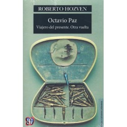 Octavio Paz: viajero del presente, otra vuelta