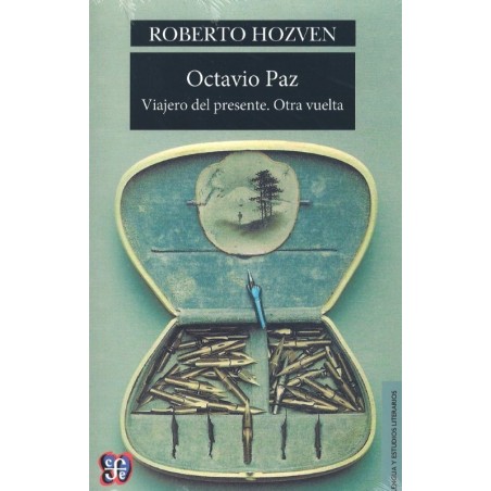 Octavio Paz: viajero del presente, otra vuelta