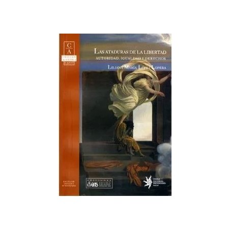 Las ataduras de la libertad. Autoridad, igualdad y derechos.