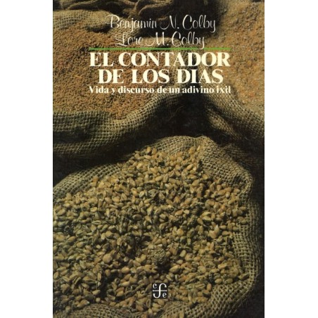 El contador de los días: vida y discurso de un adivino ixil