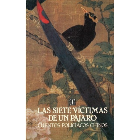 Las siete víctimas de un pájaro: cuentos policiacos chinos