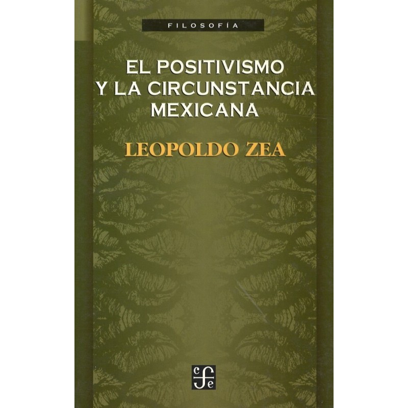 El positivismo y la circunstancia mexicana