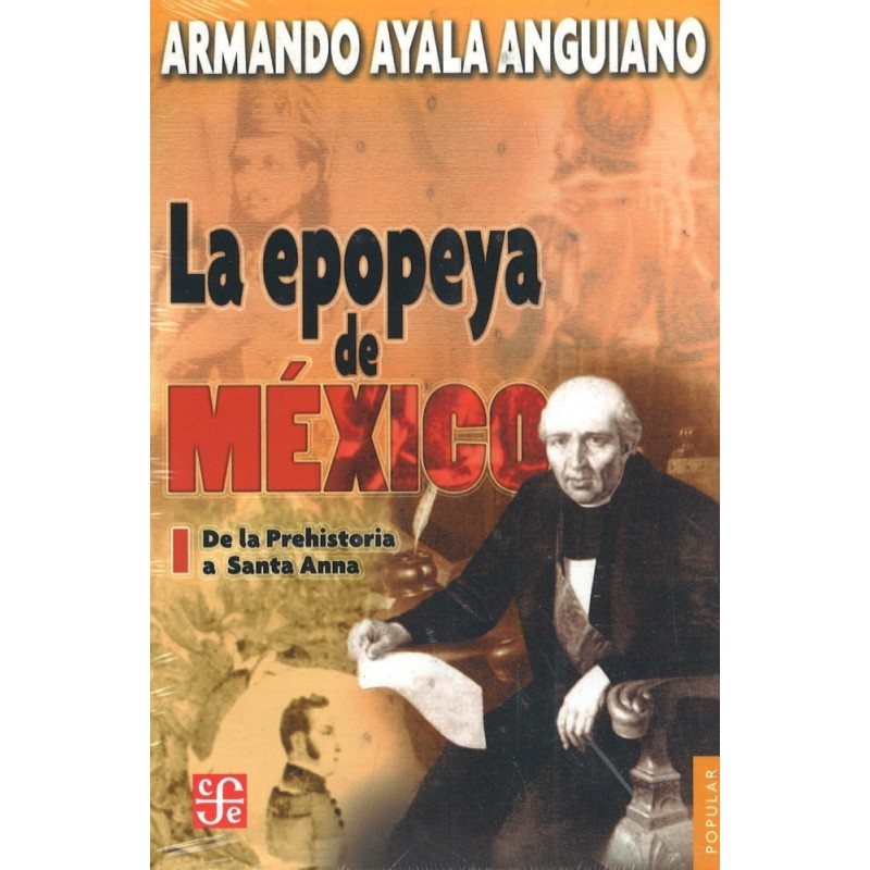 La epopeya de México I De la prehistoria a Santa Anna