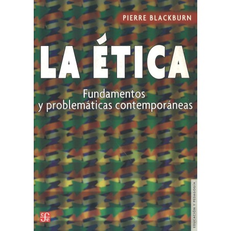 La ética: fundamentos y problemática contemporáneas