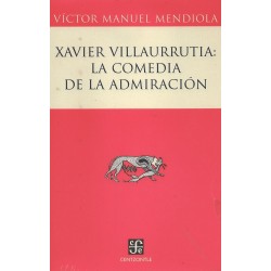 Xavier Villaurrutia: la comedia de la admiración