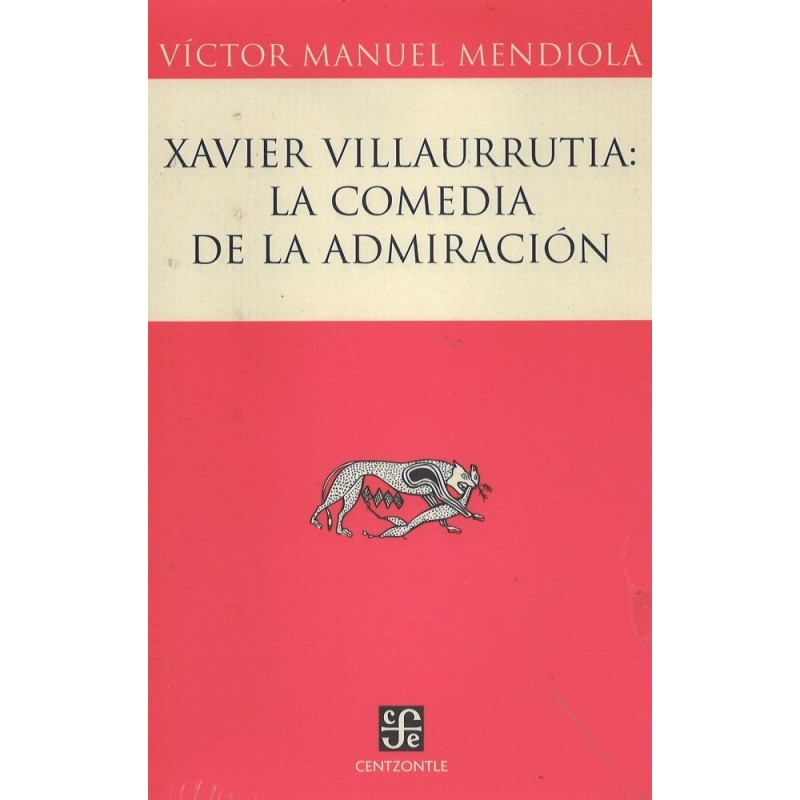 Xavier Villaurrutia: la comedia de la admiración