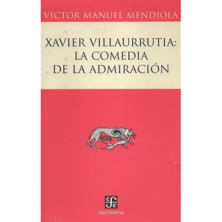 Xavier Villaurrutia: la comedia de la admiración