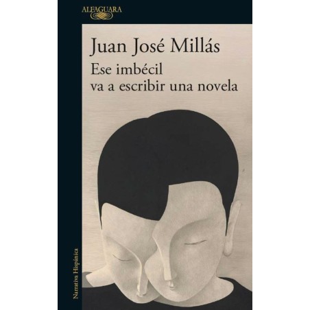 Ese imbécil va a escribir una novela