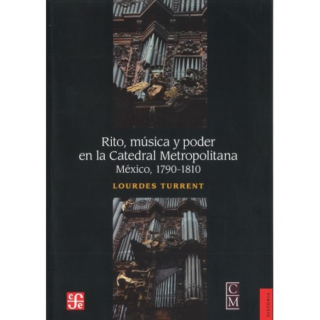 Rito, música y poder en la Catedral Metropolitana. México, 1790-1810